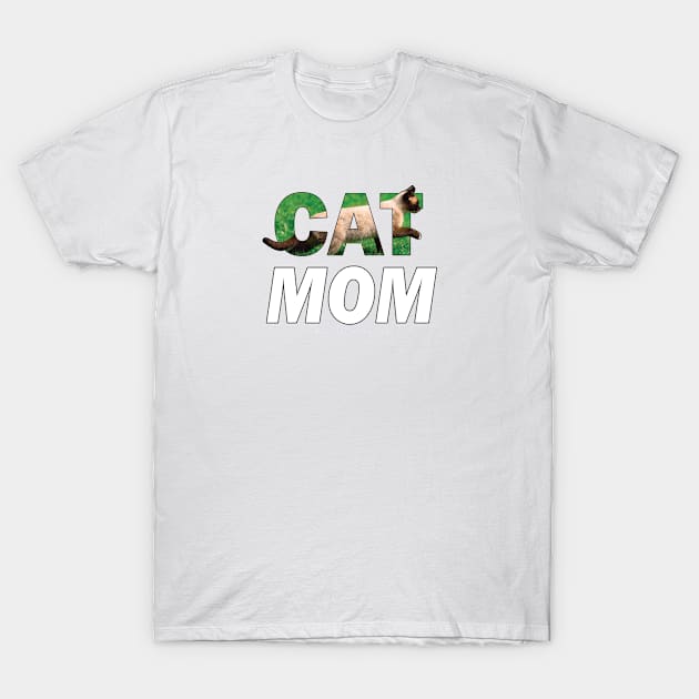 CAT MOM - siamese cat oil painting word art T-Shirt by DawnDesignsWordArt